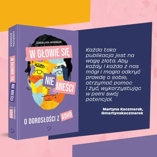 W głowie się nie mieści. O dorosłości z ADHD na Arena.pl