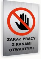 Tabliczka znak informacyjny 20x15 Srebrna ZAKAZ PRACY Z RANAMI Dibond