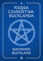 Księga czarostwa Bucklanda Raymond Buckland