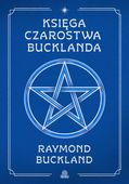 Księga czarostwa Bucklanda Raymond Buckland
