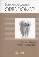 ZARYS WSPÓŁCZESNEJ ORTODONCJI IRENA KARŁOWSKA