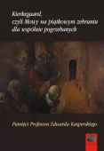 Kierkegaard, czyli Mowy na piątkowym zebraniu dla wspólnie pogrzebanych