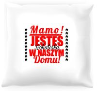 Poduszka Mamo jesteś bohaterką w naszym domu