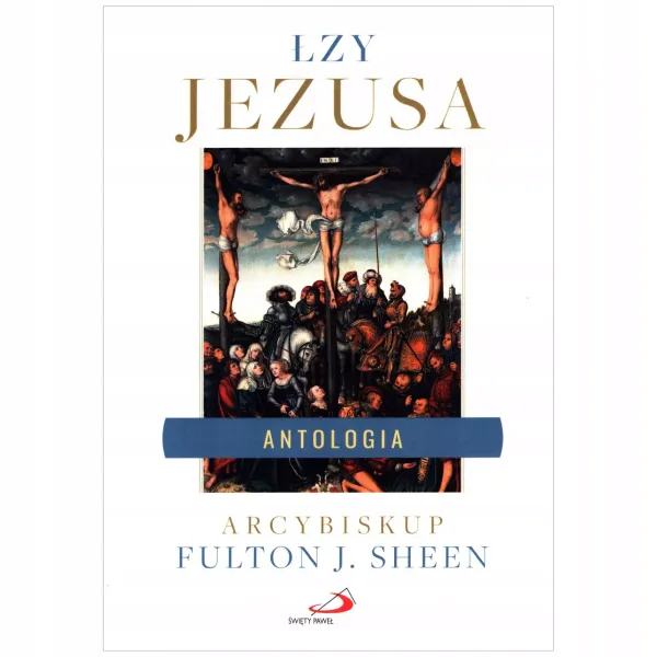 Łzy Jezusa. Antologia zdjęcie 1