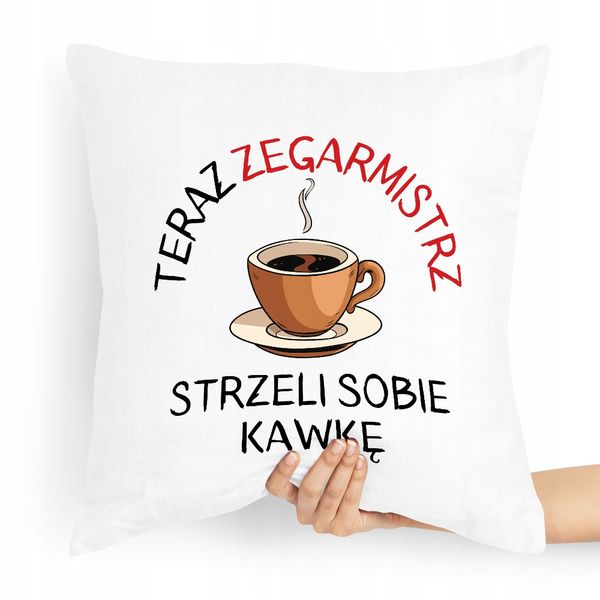 Poduszka Dla Zegarmistrza Strzeli Sobie Kawkę Z Nadrukiem Ze Zdjęciem zdjęcie 1