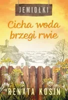 Jemiołki. Tom 3. Cicha woda brzegi rwie