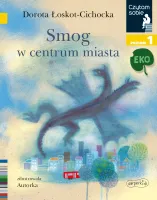 Czytam Sobie. Poziom 1. Smog W Centrum Miasta