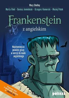 Frankenstein z angielskim Fihel Marta, Jemielniak Dariusz, Komerski Grzegorz, Polak Maciej, Shelley Mary