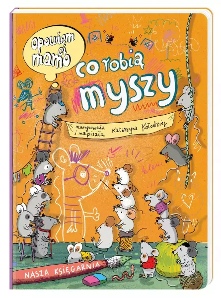 Opowiem Ci, Mamo, Co Robią Myszy zdjęcie 1