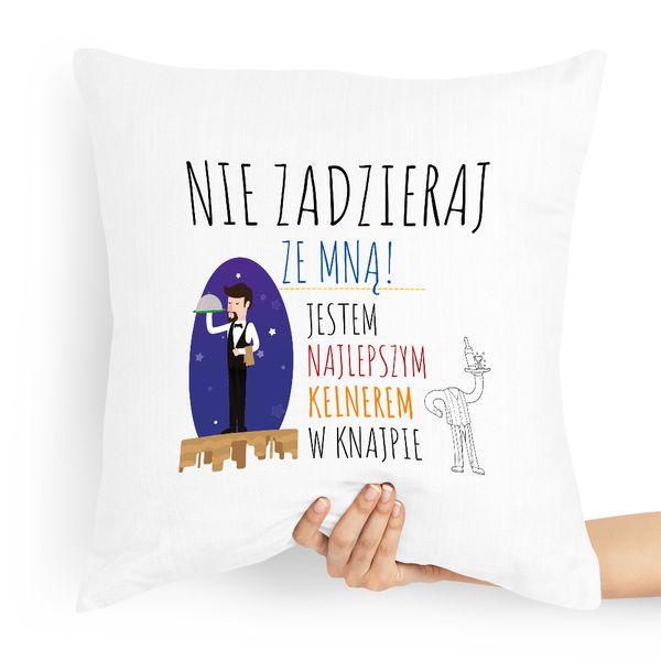 Poduszka Prezent Dla Kelnera Nie Zadzieraj Ze Mną Z Nadrukiem Ze Zdjęciem zdjęcie 1