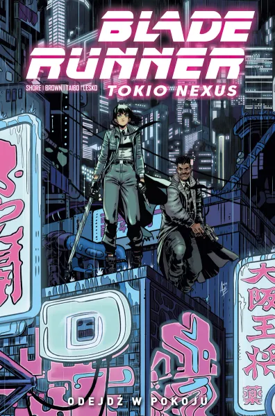 Blade Runner. Tokio Nexus. Tom 1. Odejdź w pokoju zdjęcie 1