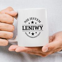 Kubek ze śmiesznym nadrukiem - Nie jestem leniwy, jestem energooszczędny