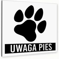 Tabliczka NAPIS UWAGA PIES BIAŁA Tablica nierdzewna NADRUK UV ALUMINIOWA