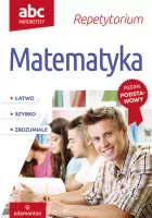 ABC Maturzysty. Matematyka. Poziom podstawowy