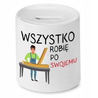 Skarbonka Prezent Dla Stolarza Robię Po Swojemu Z Nadrukiem Ze Zdjęciem