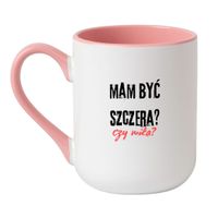 KUBEK "MAM BYĆ SZCZERA CZY MIŁA?" Wzór - Elegant Biało-Różowy 330 ml
