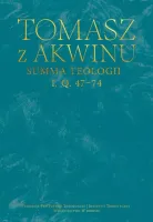 Dzieła wszystkie. Tom 17. Summa teologii, I, q. 47-74