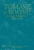Dzieła wszystkie. Tom 17. Summa teologii, I, q. 47-74