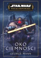 Star Wars. Wielka Republika. Oko ciemności