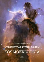 Wszechświat Twoim domem Kosmoekologia