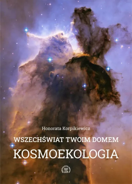 Wszechświat Twoim domem Kosmoekologia zdjęcie 1