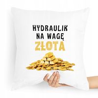 Poduszka Prezent Dla Hydraulika Na Wagę Złota