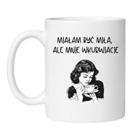 MIAŁAM BYĆ MIŁA, ALE MNIE WKURWIACIE