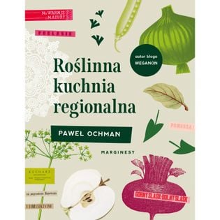 Roślinna kuchnia regionalna Paweł Ochman