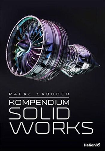 Kompendium SolidWorks Rafał Łabudek na Arena.pl