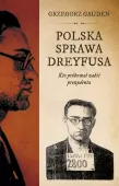 Polska Sprawa Dreyfusa. Kto Próbował Zabić Prezydenta