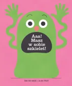 Aaa! Masz w sobie szkielet