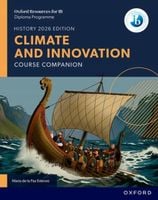 Oxford Resources for IB DP History. Climate and Innovation. Course Book