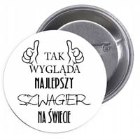 Przypinki buttony NAJLEPSZY SZWAGIER NA ŚWIECIE prezent