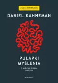Pułapki Myślenia. O Myśleniu Szybkim I Wolnym