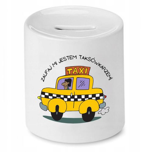 Skarbonka Dla Taksówkarza Zaufaj Mi Jestem Z Nadrukiem Ze Zdjęciem na Arena.pl