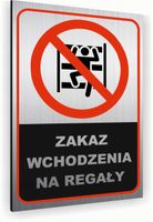 Tabliczka znak informacyjny 40x30 Srebrna NIE WCHODZIĆ NA REGAŁY Nierdzewna