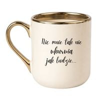 KUBEK "NIC MNIE TAK NIE WKURWIA JAK LUDZIE" Wzór - Elegant Kremowo-Złoty 330 ml