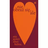 Nie obraź się, ale (nie jesteś zbyt ładna)