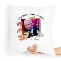 Poduszka Prezesa Kaczyński Uwielbiam Twój Uśmiech Z Nadrukiem Ze Zdjęciem