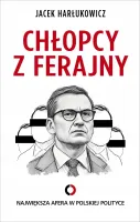 Chłopcy z ferajny. Największa afera w polskiej polityce