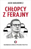 Chłopcy z ferajny. Największa afera w polskiej polityce