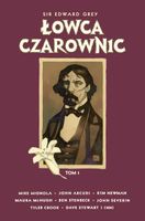 Sir Edward Grey. Łowca Czarownic. Tom 1 John Arcudi, Maura Nalini, Mike Mi…