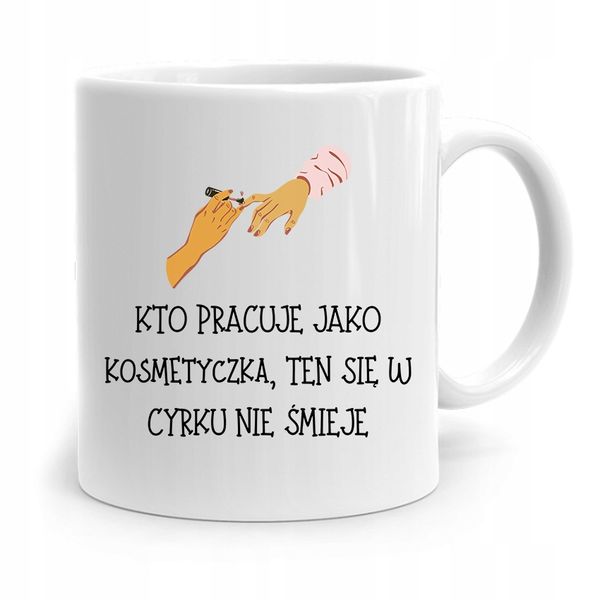 Kubek Prezent Dla Kosmetyczki W Cyrku Się Nie Z Nadrukiem Ze Zdjęciem zdjęcie 1