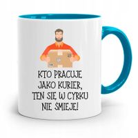 Kubek Błękitny Dla Kuriera W Cyrku Sie Nie Śmieje Z Nadrukiem Ze Zdjęciem