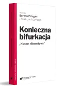 Konieczna bifurkacja. Nie ma alternatywy