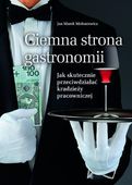 Ciemna strona gastronomii Jan Marek Mołoniewicz