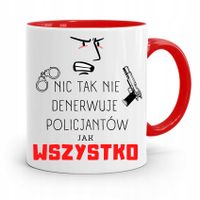 Kubek Czerwony Policjanta Nic Tak Nie Denerwuje Z Nadrukiem Ze Zdjęciem