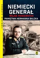 Niemiecki generał wojsk pancernych. Pamiętnik Hermanna Balcka