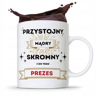 Dla Prezesa Viceprezesa Kubek Przystojny I Skromny Z Nadrukiem Ze Zdjęciem