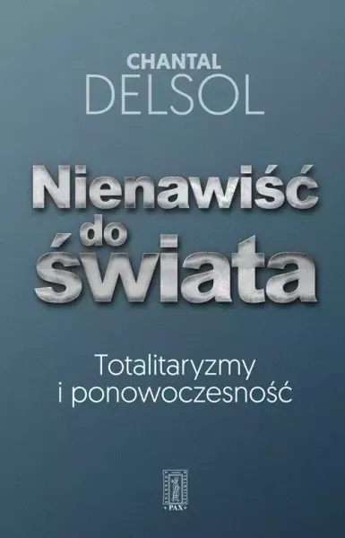 Nienawiść do świata. Totalitaryzmy i ponowoczesność zdjęcie 1